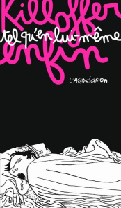 Tel qu'en lui-même enfin - Killoffer Patrice