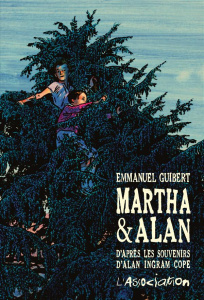 Martha & Alan. D'après les souvenirs d'Alan Ingram Cope - Guibert Emmanuel