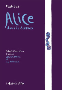 Alice dans le Sussex - Mahler Nicolas ; Carroll Lewis ; Artmann Hans Carl