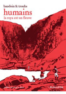 Humains. La Roya est un fleuve - Baudoin Edmond