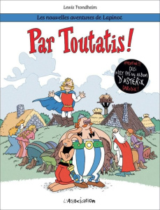 Les nouvelles aventures de Lapinot Tome 6 : Par Toutatis ! - Trondheim Lewis ; Findakly Brigitte
