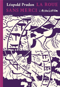 La roue sans merci - Prudon Léopold
