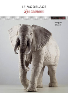 Le modelage. Les animaux - Chazot Philippe ; Boulanger Gérard ; Avy Pierre ;