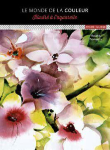 Le monde de la couleur illustré à l'aquarelle - Palmaerts Roland ; Boulanger Gérard