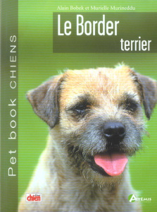 Le Border terrier - Bobek Alain ; Murineddu Murielle