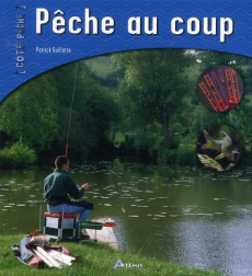 Pêche au coup - Guillotte Patrick ; Durantel Pascal