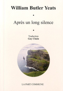 Après un long silence - Yeats William Butler ; Chain Guy