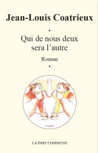 Qui de nous deux sera l'autre ? - Coatrieux Jean-Louis