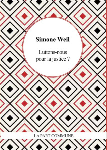 Luttons nous pour la justice ? - Weil Simone