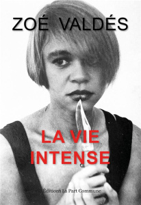 La Vie intense - Valdés Zoé ; Bensoussan Albert