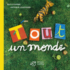 Tout un monde. Le monde en vrac - Couprie Katy ; Louchard Antonin