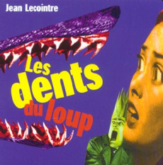 Les dents du loup - Lecointre Jean