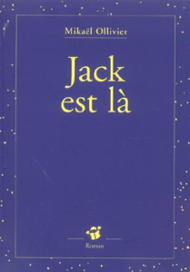 Jack est là - Ollivier Mikaël