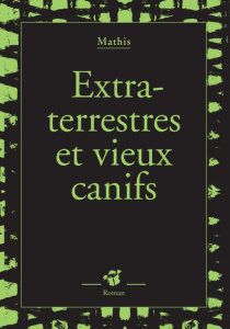 Extra-terrestres et vieux canifs - Mathis Jean-Marc