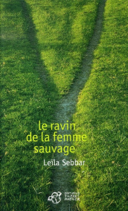 Le ravin de la femme sauvage - Sebbar Leïla