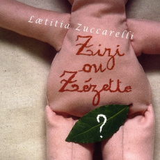 Zizi ou zézette ? - Zuccarelli Laëtitia
