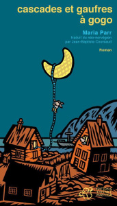 Cascades et gaufres à gogo - Parr Maria ; Coursaud Jean-Baptiste