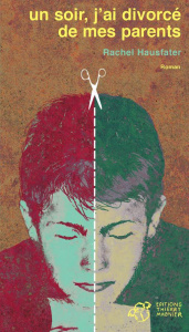 Un soir, j'ai divorcé de mes parents - Hausfater Rachel