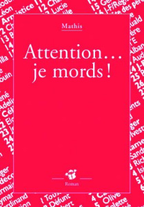 Attention... je mords ! - Mathis Jean-Marc