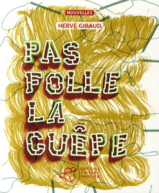Pas folle la guêpe - Giraud Hervé