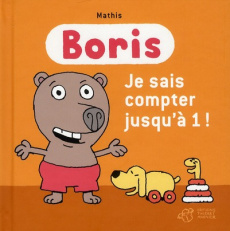 Boris : Boris, je sais compter jusqu'à 1 ! - Mathis Jean-Marc