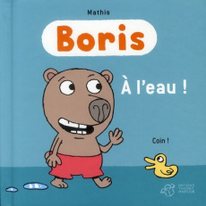 Boris : A l'eau ! - Mathis Jean-Marc