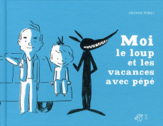 Moi, le loup et les vacances avec Pépé - Perret Delphine