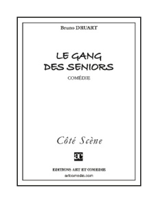 Le gang des seniors - Druart Bruno