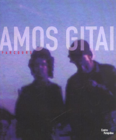 Amos Gitai, parcours. Edition bilingue français-anglais - GITAI AMOS