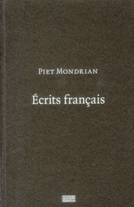Ecrits français - Léal Brigitte ; Mondrian Piet