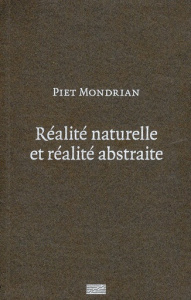 Réalité naturelle et réalité abstraite - Mondrian Piet ; Seuphor Michel
