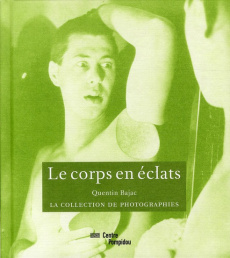 Le corps en éclats - Bajac Quentin
