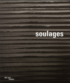 Soulages - Pacquement Alfred ; Encrevé Pierre