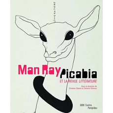 Man Ray, Picabia et la revue Littérature - Briend Christian ; Chéroux Clément ; Seban Alain ;