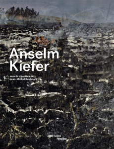 Anselm Kiefer - Bouhours Jean-Michel ; Lasvignes Serge ; Blistène