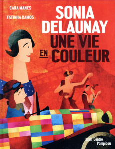 Sonia Delaunay une vie en couleur - Manes Cara