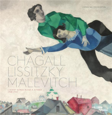 Chagall, Lissitzky, Malévitch. L'avant-garde russe à Vitebsk, Edition bilingue français-anglais - Lampe Angela ; Glukhova Sofiya ; Knight Anna