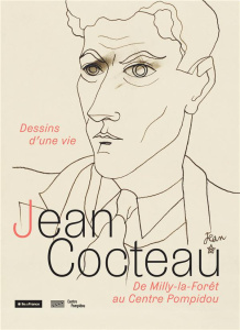 Jean Cocteau. Dessins d'une vie, de Milly-la-Forêt au Centre Pompidou - Briend Christian ; Lemonnier Anne