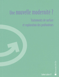 Une nouvelle modernité ? Traitements de surface et exploration des profondeurs - WOLTON DOMINIQUE