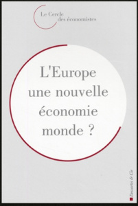 L'Europe, une nouvelle économie monde ? Rencontres économiques d'Aix-en-Provence, 2003 - CERCLE DES ECON