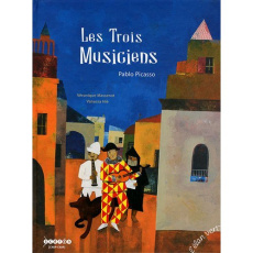 Les Trois Musiciens. Pablo Picasso - Hié Vanessa ; Massenot Véronique
