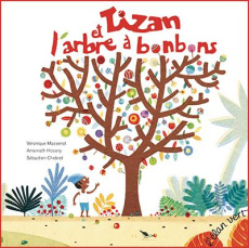 Tizan et l'arbre à bonbons - Massenot Véronique ; Hosany Amarnath ; Chebret Séb