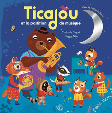 Ticajou et la partition de musique. Avec 1 CD audio - Saquet Christelle ; Nille Peggy ; Brun Pascal