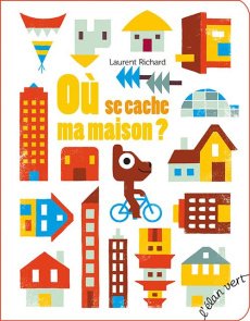 OU SE CACHE MA MAISON ? - RICHARD LAURENT
