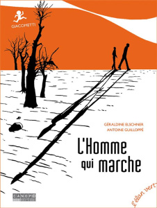 L'homme qui marche. Giacometti - Elschner Géraldine ; Guilloppé Antoine