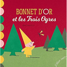 Bonnet d'or et les trois ogres - Battut Eric