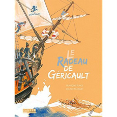 Le radeau de Géricault. Géricault - Place François ; Pilorget Bruno
