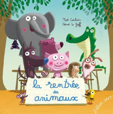 La rentrée des animaux - Carlain Noé ; Le Goff Hervé