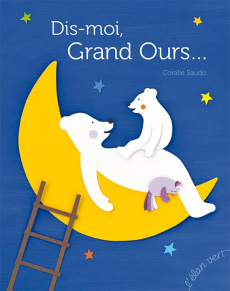 Dis-moi, Grand Ours... - Saudo Coralie