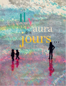 Il y aura des jours... - Coudol Elisabeth ; Nikcevic Lena
